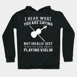 Violin Vibes Speak Louder: Let's Discuss Violin, No Matter What You're Saying! Hoodie